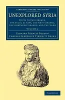Unexplored Syria - Burton, Richard Francis a Drake, Charles Frederick Tyrwhitt