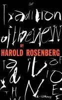 Tradition Of The New - Rosenberg, Harold
