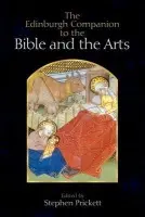 Edinburgh Companion to the Bible and the Arts