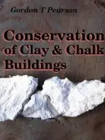 Conservation of Clay and Chalk Buildings - Pearson, Gordon T.