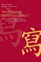 Remembering Traditional Hanzi 2 - Heisig, James W. a Richardson, Timothy W.