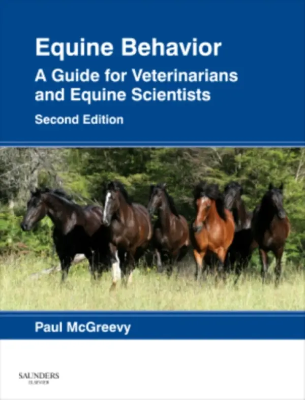 Equine Behavior - McGreevy, Paul, BVSc, PhD (Department of Animal Science, University of Sydney, NSW, Austrialia)