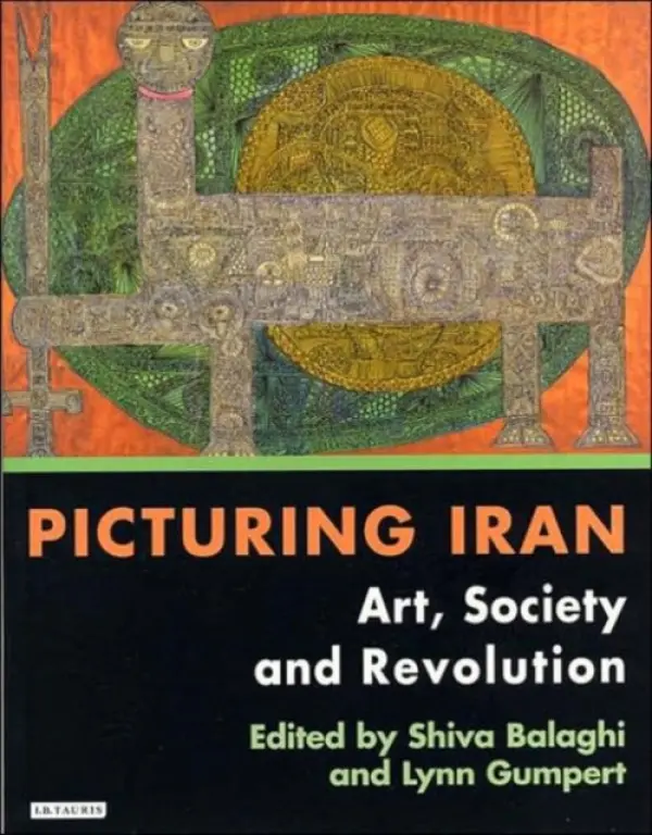 Picturing Iran - Daftari, Fereshteh a Ram, Haggai (Professor of Iranian Studies, Ben-Gurion University of the Negev, Israel)