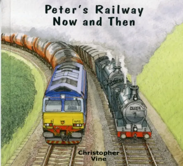 Peter's Railway Now and Then - Vine, Christopher G. C.