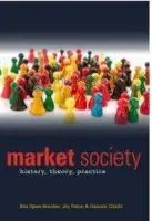 Market Society - Spies-Butcher, Benjamin (Macquarie University, Sydney) a Paton, Joy (University of Sydney) a Cahill, Damien (University of Sydney)