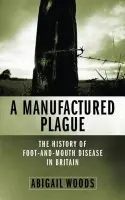 A MANUFACTURED PLAGUE - Woods, Abigail