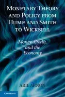 Monetary Theory and Policy from Hume and Smith to Wicksell - Arnon, Arie (Ben-Gurion University of the Negev, Israel)