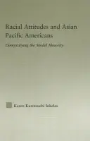 Racial Attitudes and Asian Pacific Americans - Kurotsuchi Inkelas, Karen