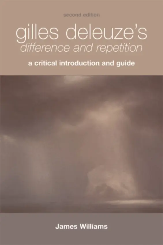 Gilles Deleuze's Difference and Repetition - Williams, James (Honorary Professor of Philosophy, Deakin University)