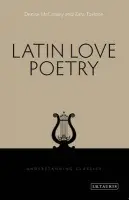 Latin Love Poetry - McCoskey, Denise Eileen (Miami University, USA) a Torlone, Zara Martirosova