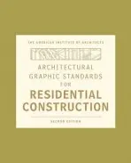 Architectural Graphic Standards for Residential Construction - American Institute of Architects