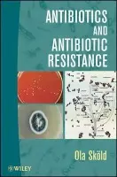 Antibiotics and Antibiotic Resistance - Skold, Ola
