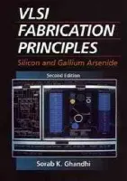 VLSI Fabrication Principles - Ghandhi, Sorab K. (Rensselaer Polytechnic Institute, Troy, NY)