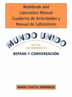 Workbook and Laboratory Manual Cuaderno de Actividades y Manual de Laboratorio to accompany Mundo Unido: Repaso y Conversacion, Nivel Intermedio - Nicholas, Robert L. (University of Wisconsin, Madison) a Dominicis, Maria Canteli (St. John's University, New York)