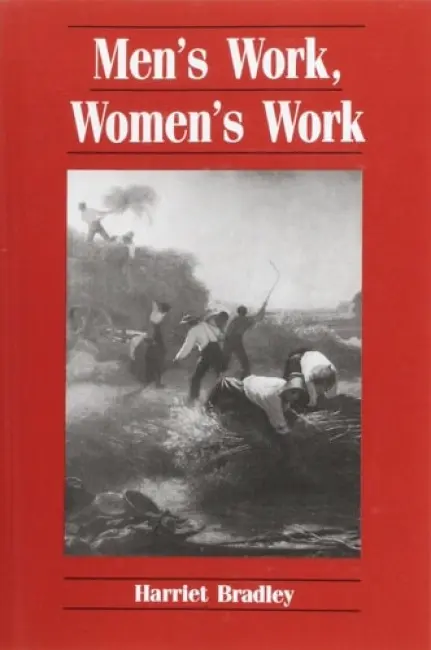Men's Work, Women's Work - Bradley, Harriet (University of Bristol)