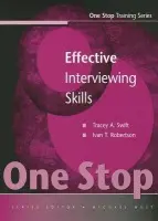 Effective Interviewing Skills - Swift, Tracey A. (University of Cambridge) a Robertson, Ivan T. (Robertson Cooper Ltd and University of Manchester, Institute of Science a Technology, UMIST, UK)