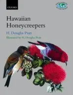 Hawaiian Honeycreepers - Pratt, H. Douglas (, Lousiana State University Museum, USA)