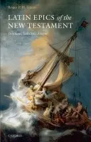 Latin Epics of the New Testament - Green, Roger P. H. (Professor of Humanity, University of Glasgow)
