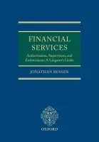 Financial Services: Authorisation, Supervision and Enforcement - Russen, Jonathan (Barrister at Maitland Chambers, Lincoln's Inn)