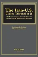 Iran-U.S. Claims Tribunal at 25 - Drahozal, Christopher R. (Professor of Law, Professor of Law, University of Kansas School of Law) a Gibson, Christopher S. (Associate Professor of Law, Associate Professor of Law, Suffolk University Law School)