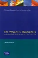 Women's Movements in the United States and Britain from the 1790s to the 1920s - Bolt, Christine