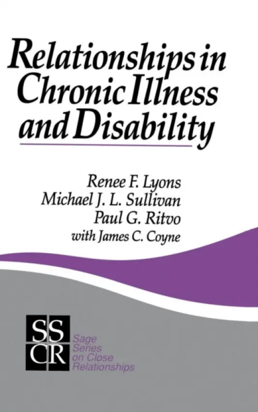 Relationships in Chronic Illness and Disability - Lyons, Renee F. a Sullivan, Michael J.L. a Ritvo, Paul G.
