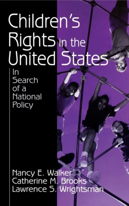 Children's Rights in the United States - Walker, Nancy E. a Brooks, Catherine M. a Wrightsman, Lawrence S.
