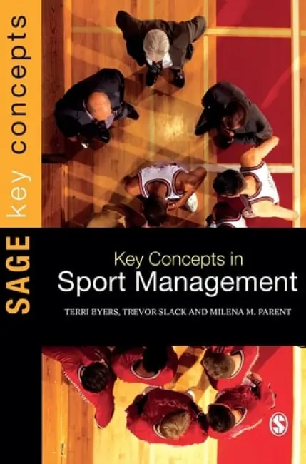 Key Concepts in Sport Management - Byers, Terri a Slack, Trevor a Parent, Milena M.