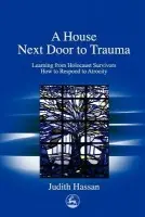 House Next Door to Trauma - Hassan, Judith