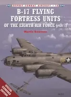 B-17 Flying Fortress Units of the Eighth Air Force - Bowman, Martin