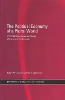 Political Economy of a Plural World - Cox, Robert W. a Schechter, Michael G.