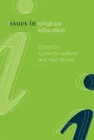 Issues in Religious Education - Broadbent, Lynne a Brown, Alan