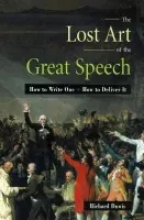 Lost Art of the Great Speech - Dowis, Richard