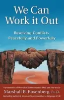 We Can Work It Out - Rosenberg, Marshall B., PhD