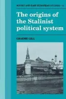 Origins of the Stalinist Political System - Gill, Graeme