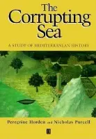 Corrupting Sea - Horden, Peregrine (Royal Holloway, University of London) a Purcell, Nicholas (St John's College, Oxford)