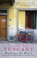 A Thousand Days in Tuscany - Marlena de Blasi