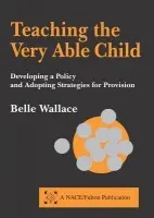 Teaching the Very Able Child - Wallace, Belle