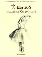 Degas: Drawings of Dancers - Degas, Edgar
