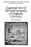 General View of the Rural Economy of England, 1538-1840 - Kussmaul, Ann