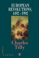 European Revolutions, 1492 - 1992 - Tilly, Charles (New School for Social Research in New York)