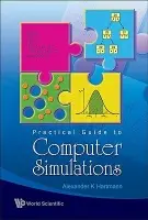 Practical Guide To Computer Simulations (With Cd-rom) - Hartmann, Alexander K (Univ Of Oldenburg, Germany)