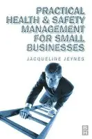 Practical Health and Safety Management for Small Businesses - Jeynes, Jacqueline