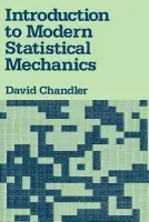 Introduction to Modern Statistical Mechanics - Chandler, David (Professor of Chemistry, Professor of Chemistry, University of California, Berkeley)