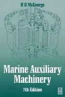 Marine Auxiliary Machinery - MCGEORGE, H D (CEng FIMarE MRINA)