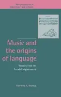 Music and the Origins of Language - Thomas, Downing A. (University of Iowa)
