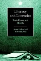 Literacy and Literacies - Collins, James (State University of New York, Albany) a Blot, Richard (Lehman College, City University of New York)