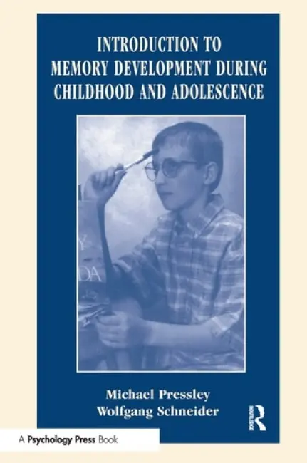 Introduction to Memory Development During Childhood and Adolescence - Schneider, Wolfgang a Pressley, Michael