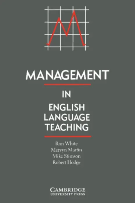 Management in English Language Teaching - White, Ron (Freelance trainer) a Martin, Mervyn a Stimson, Mike a Hodge, Robert