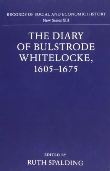 Diary of Bulstrode Whitelocke, 1605 - 1675 - Spalding, Ruth